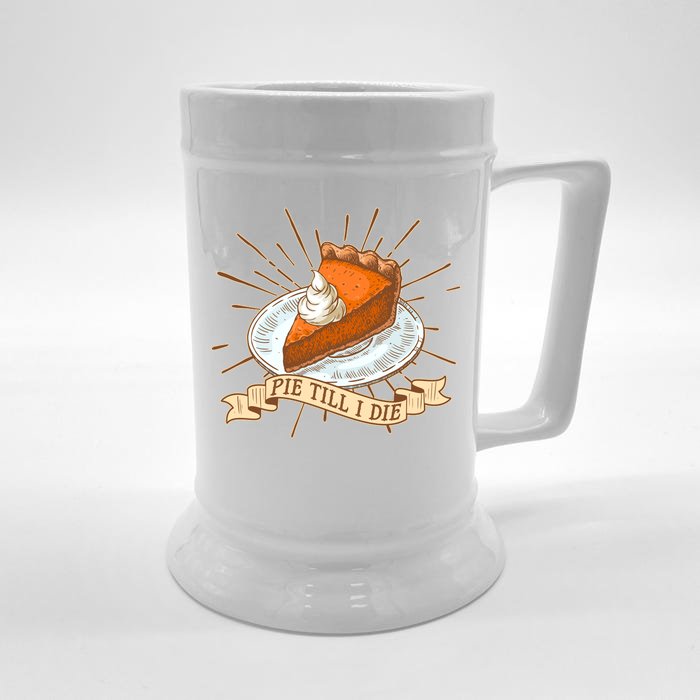 Pie Till I Die Front & Back Beer Stein