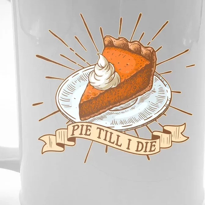 Pie Till I Die Front & Back Beer Stein