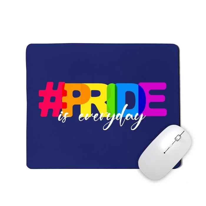 Pride Is Everyday Mousepad