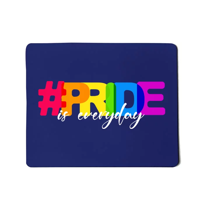 Pride Is Everyday Mousepad