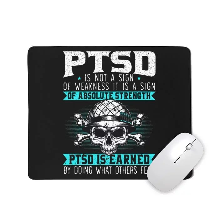 Ptsd Is Earned By Doing What Others Fear Stress Disorder Mousepad