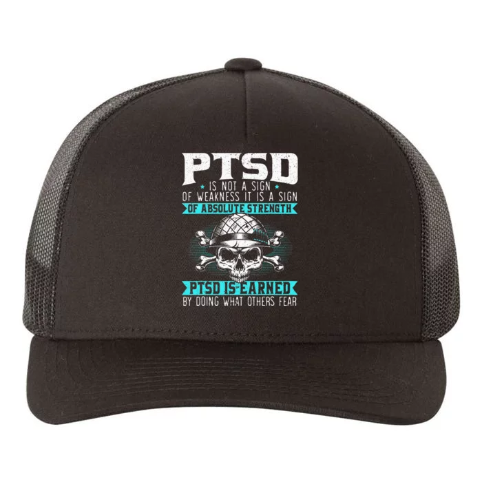 PTSD Is Earned By Doing What Others Fear Stress Disorder Yupoong Adult 5-Panel Trucker Hat