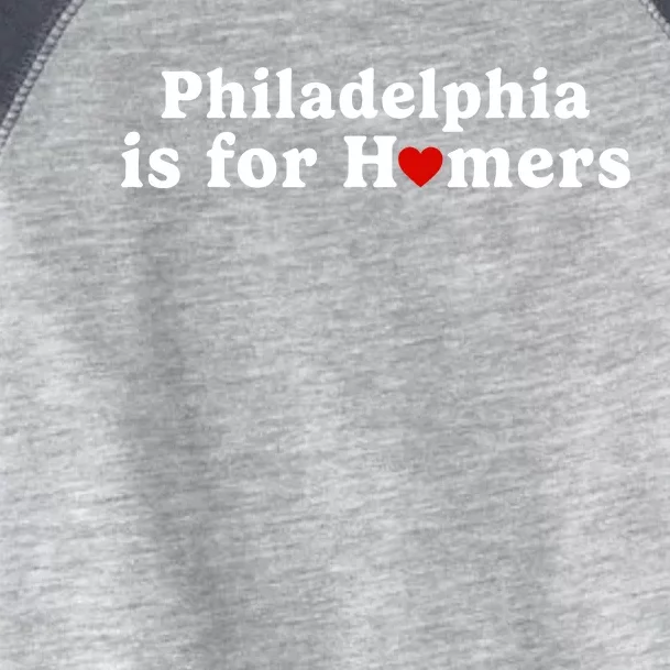 Philadelphia Is For Homers Toddler Fine Jersey T-Shirt