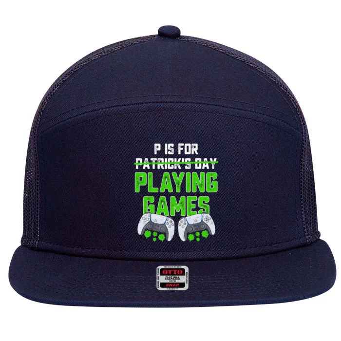 P Is For Playing Games St Patricks Day Funny Gamer 7 Panel Mesh Trucker Snapback Hat