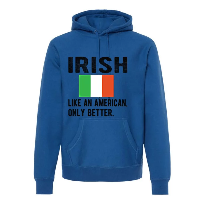 Proud Irish Flag Ireland Born Irish Roots Gift Premium Hoodie