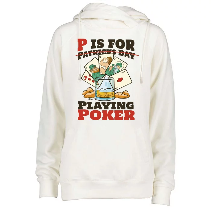 P Is For Poker St Patrick's Day Womens Funnel Neck Pullover Hood