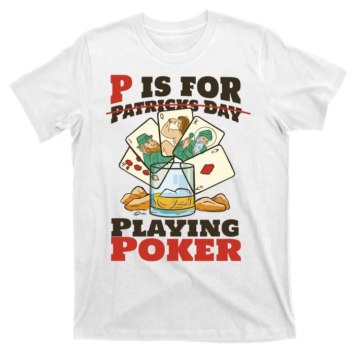 P Is For Poker St Patrick's Day T-Shirt