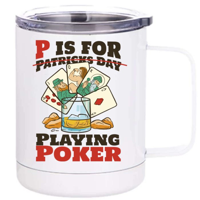 P Is For Poker St Patrick's Day Front & Back 12oz Stainless Steel Tumbler Cup