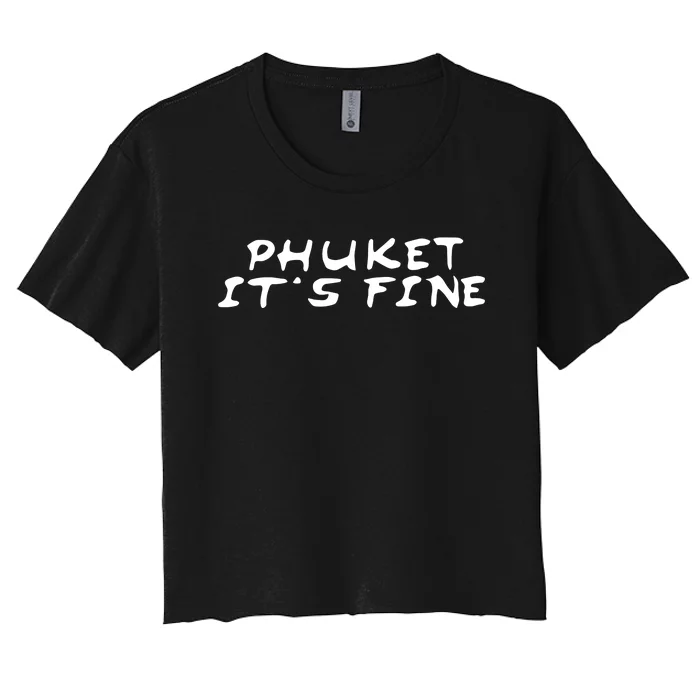 Phuket Its Fine Women's Crop Top Tee