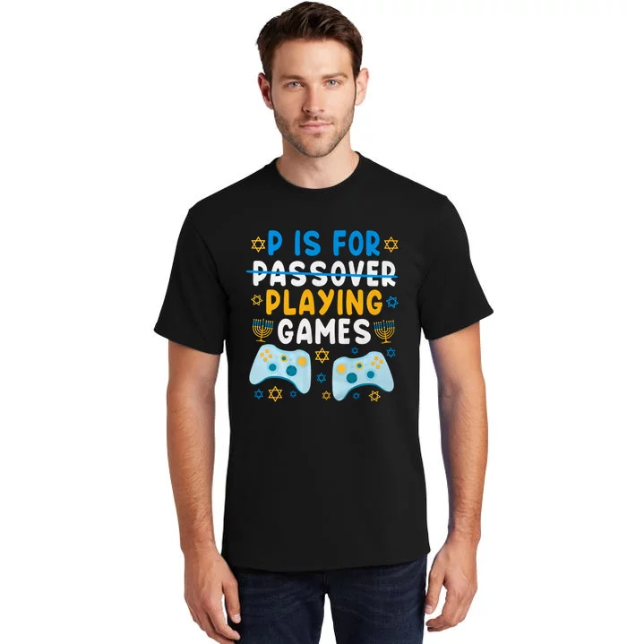 P Is For Passover Playing Games Shabbat Gaming Jewish Family Tall T-Shirt