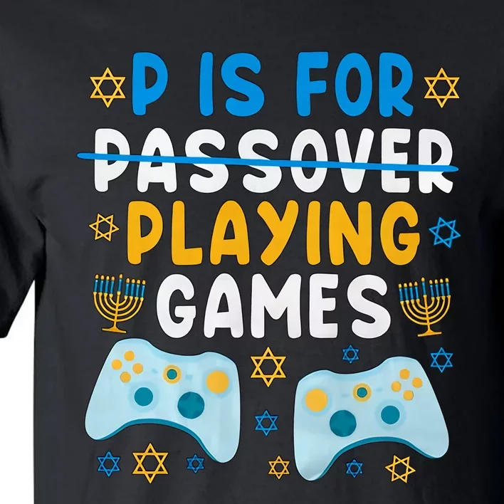 P Is For Passover Playing Games Shabbat Gaming Jewish Family Tall T-Shirt