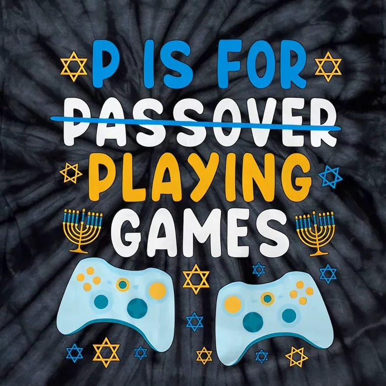 P Is For Passover Playing Games Shabbat Gaming Jewish Family Tie-Dye T-Shirt