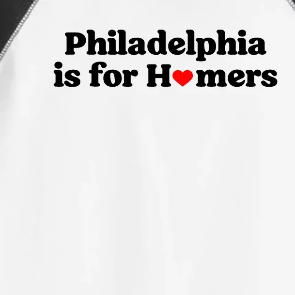 Philadelphia Is For Homers Toddler Fine Jersey T-Shirt