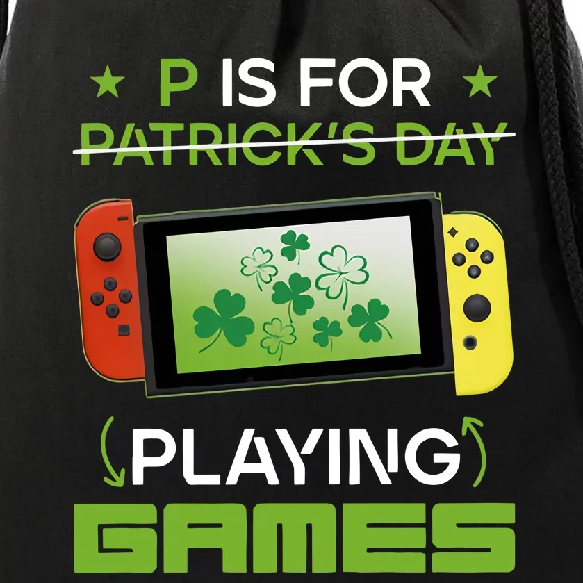 P Is For Patrick's Day Playing Games Funny Gamer Saint Patrick's Day Drawstring Bag