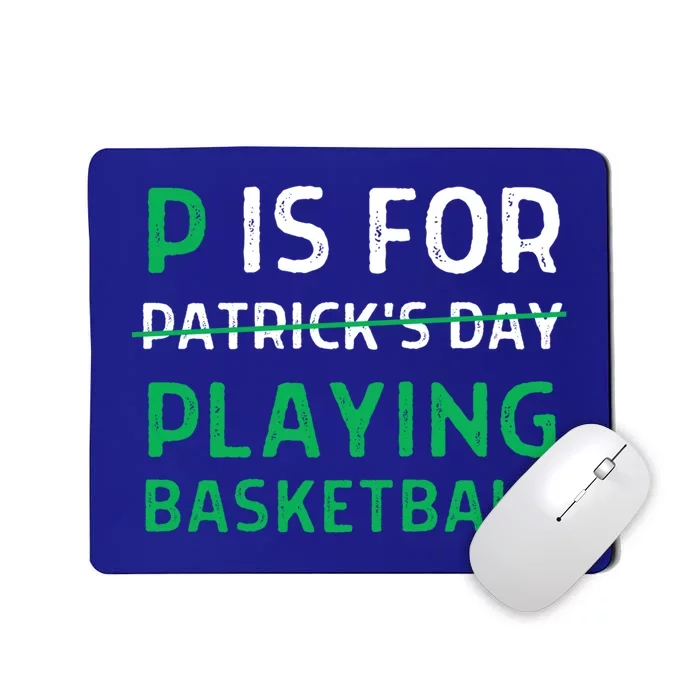 P Is For Playing Basketball Gift St Patricks Day Gift Mousepad