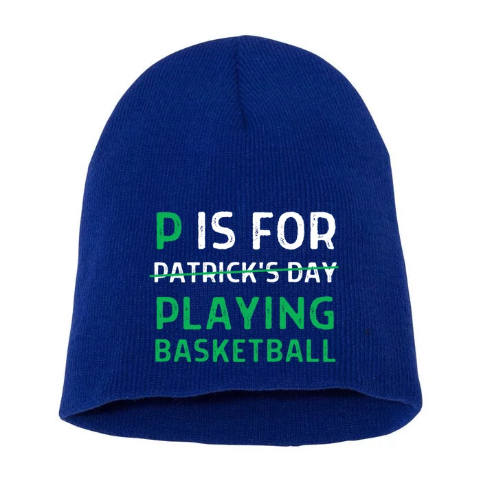 P Is For Playing Basketball Gift St Patricks Day Gift Short Acrylic Beanie