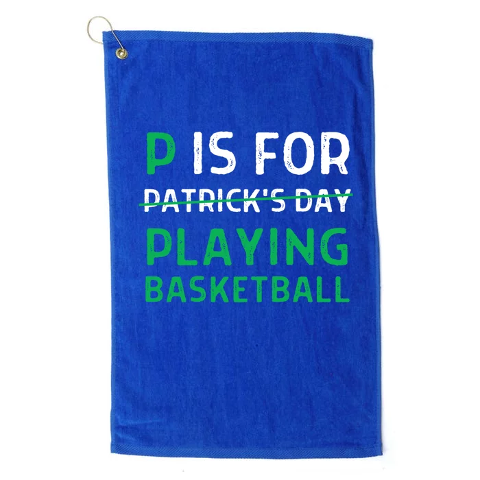 P Is For Playing Basketball Gift St Patricks Day Gift Platinum Collection Golf Towel