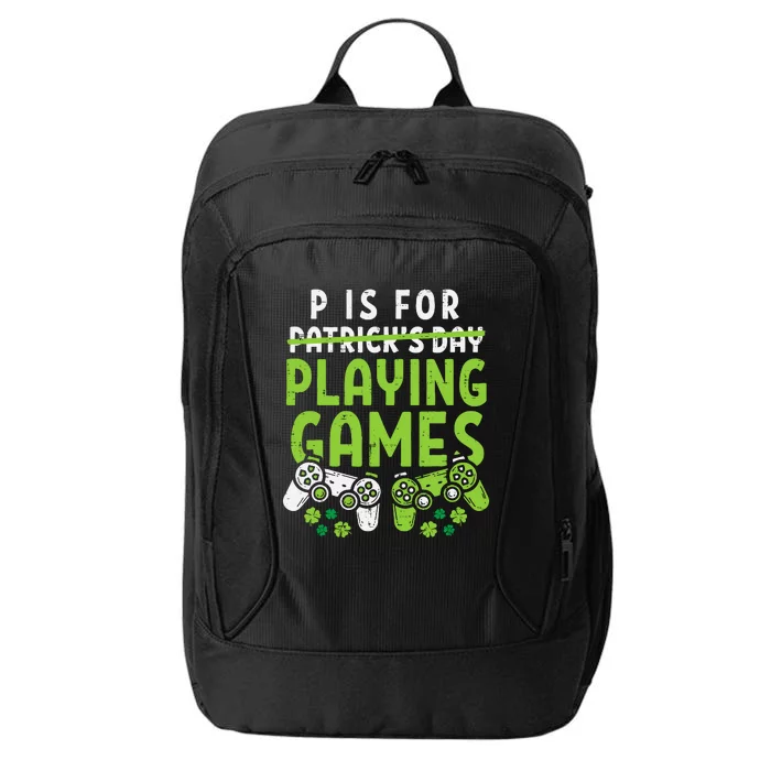 P Is For Playing Video Games Boy St Patricks Day Gamer City Backpack