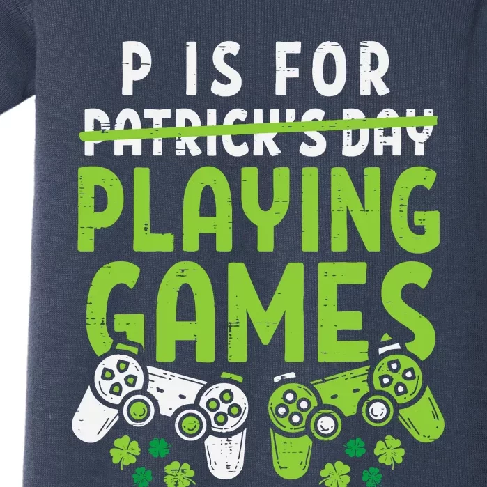 P Is For Playing Video Games Boy St Patricks Day Gamer Baby Bodysuit