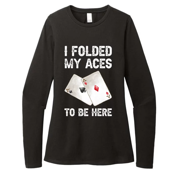 Poker I Folded My Aces To Be Here Texas Hold'em Cards Game Premium Womens CVC Long Sleeve Shirt