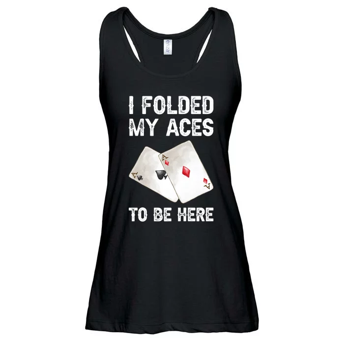 Poker I Folded My Aces To Be Here Texas Hold'em Cards Game Premium Ladies Essential Flowy Tank