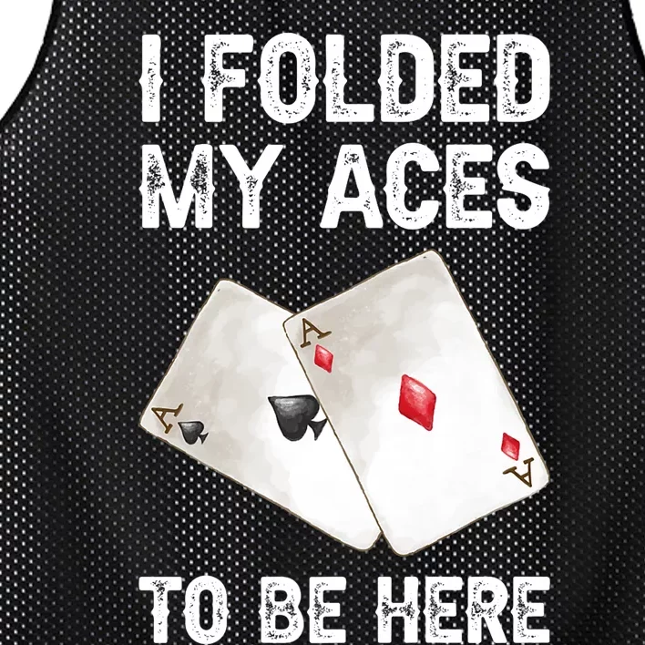 Poker I Folded My Aces To Be Here Texas Hold'em Cards Game Premium Mesh Reversible Basketball Jersey Tank