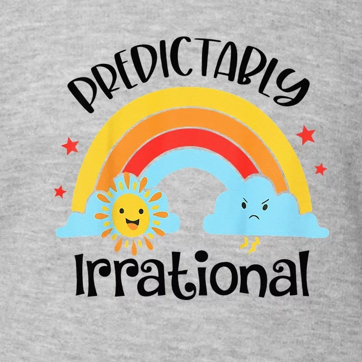 Predictably Irrational Funny Baby Rainbow Birthday Toddler Sweatshirt