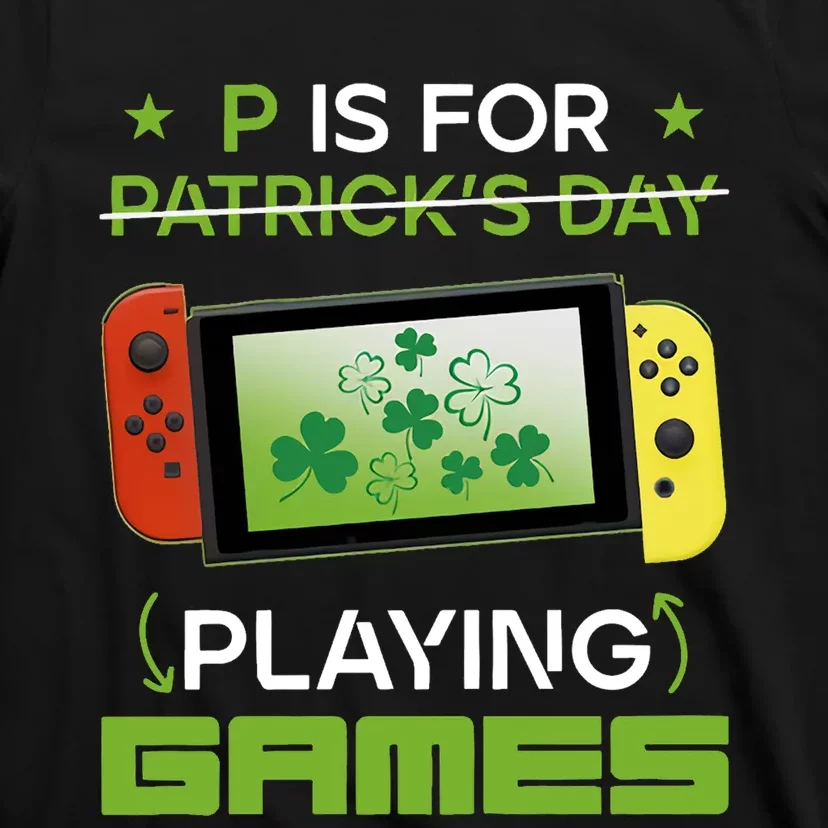 P Is For Playing Games T-Shirt