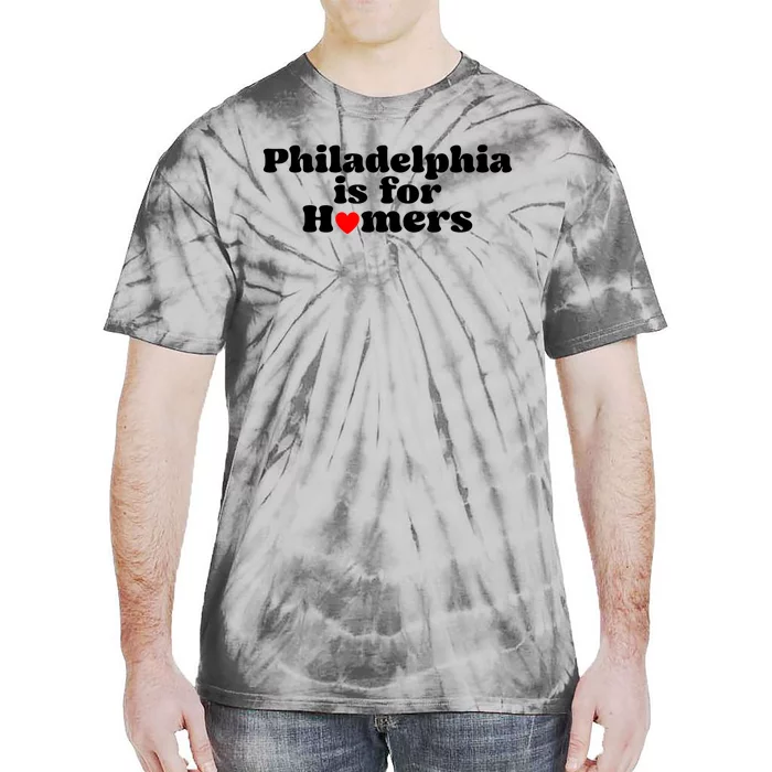 Philadelphia Is For Homers Tie-Dye T-Shirt