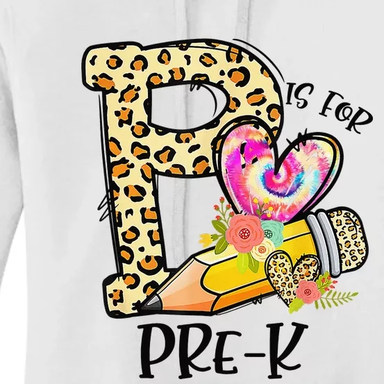 P Is For Pre K Teacher Leopard First Day Of School Women's Pullover Hoodie