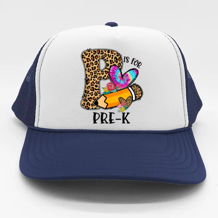 P Is For Pre K Teacher Leopard First Day Of School Trucker Hat