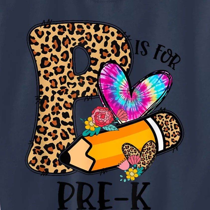 P Is For Pre K Teacher Leopard First Day Of School Kids Sweatshirt