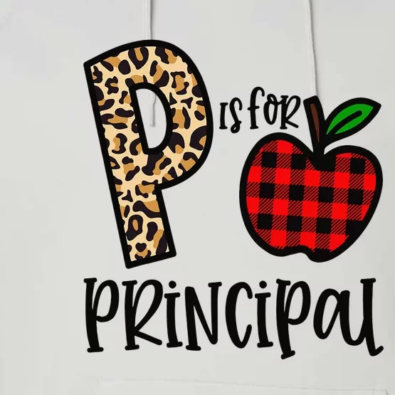 P Is For Principal Leopard Plaid Funny Back to School Gift Performance Fleece Hoodie