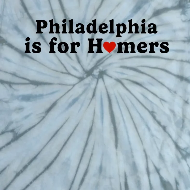 Philadelphia Is For Homers Tie-Dye T-Shirt