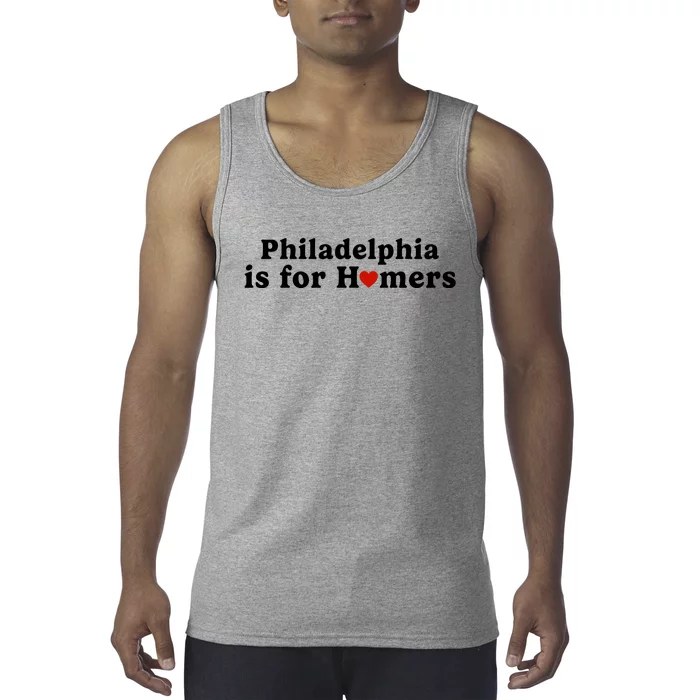 Philadelphia Is For Homers Tank Top