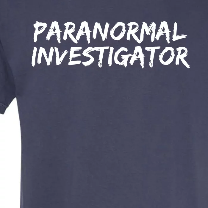 Paranormal Investigator Ghost Hunting Evp Halloween Garment-Dyed Heavyweight T-Shirt