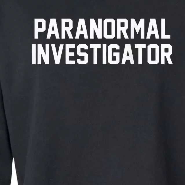 Paranormal Investigator Ghost Hunting Halloween Cropped Pullover Crew