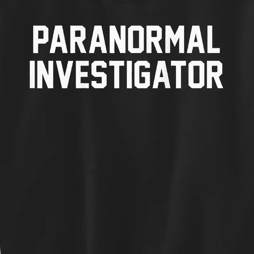 Paranormal Investigator Ghost Hunting Halloween Kids Sweatshirt