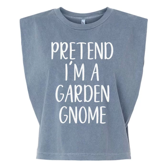 Pretend IM Garden Gnome Costume Halloween Lazy Quick Funny Garment-Dyed Women's Muscle Tee