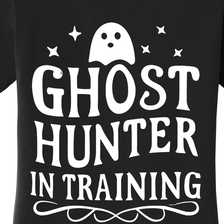 Paranormal Investigator Ghost Hunter In Training Women's T-Shirt