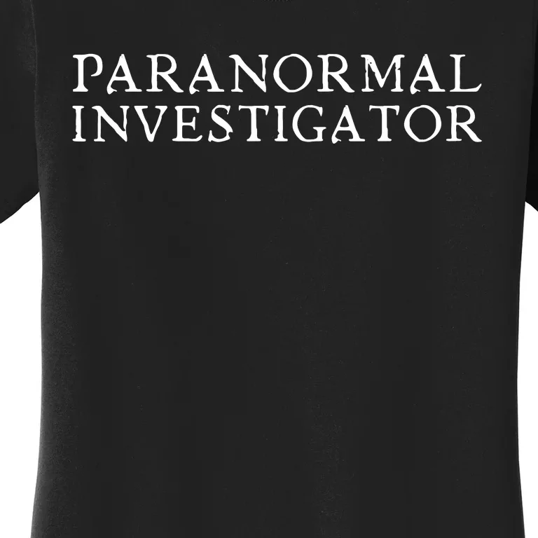 Paranormal Investigator Ghost Hunter Evp Halloween Women's T-Shirt