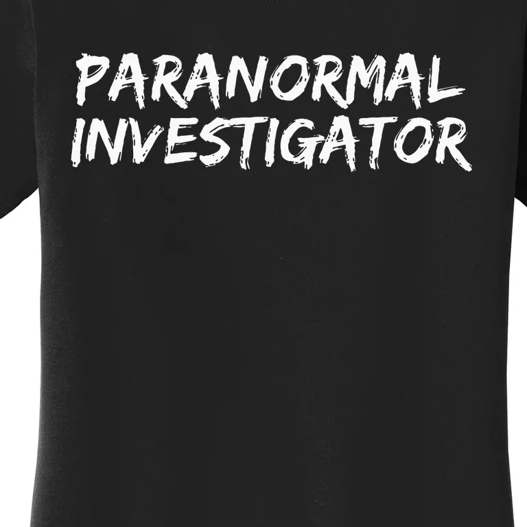 Paranormal Investigator Ghost Hunting EVP Halloween Women's T-Shirt