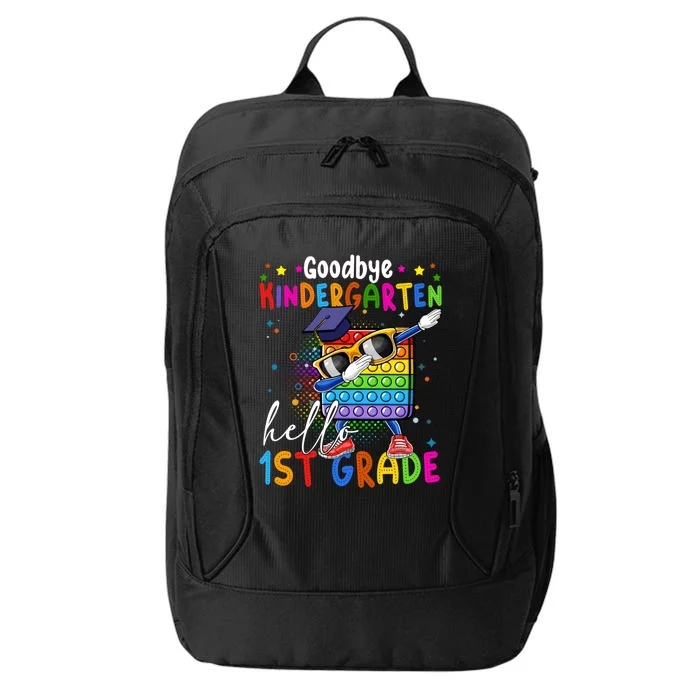 Pop It Goodbye Kindergarten Hello 1St Grade Graduation Great Gift City Backpack