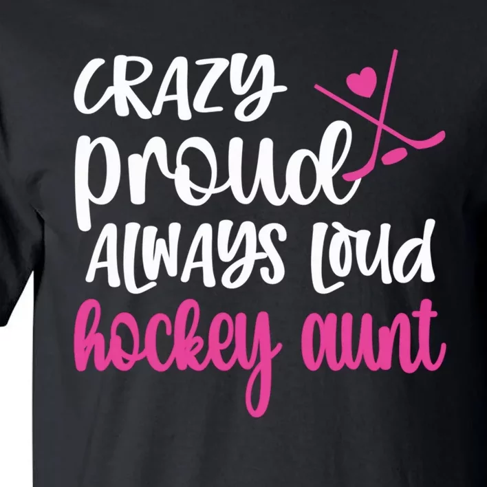 Proud Ice Hockey Aunt Of An Ice Hockey Player Pullover Hoodie Tall T-Shirt