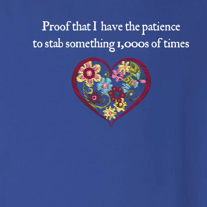 Proof I Have Patience To Stab Things Embroidery Lover Gift Cool Gift Toddler Long Sleeve Shirt