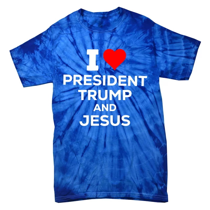 Patriotic I Heart Love President Trump And Jesus Usa Maga Gift Tie-Dye T-Shirt