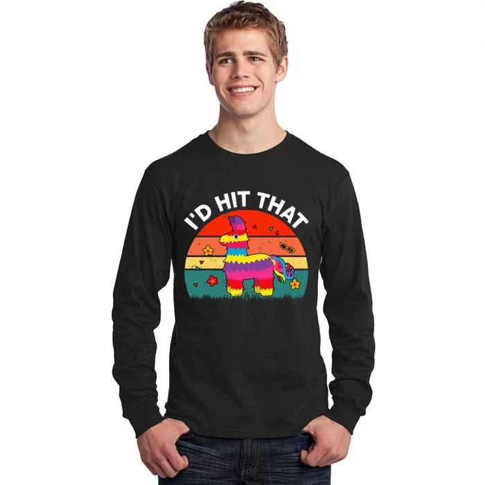 Pinata Id Hit That Cinco De Mayo Funny Mexican Tall Long Sleeve T-Shirt