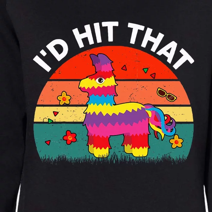 Pinata Id Hit That Cinco De Mayo Funny Mexican Womens California Wash Sweatshirt