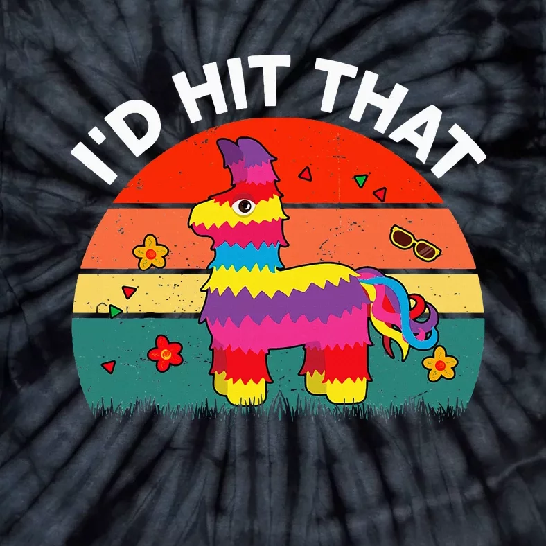 Pinata Id Hit That Cinco De Mayo Funny Mexican Tie-Dye T-Shirt