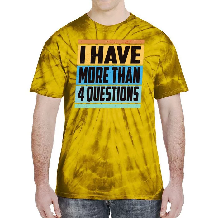 Passover I Have More Than 4 Questions Tie-Dye T-Shirt